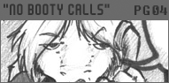 No booty calls!